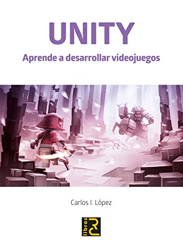Unity. Aprende a desarrollar Videojuegos Unity. Aprende a desarrollar Videojuegos