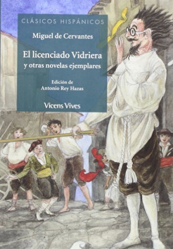 El Licenciado Vidriera Y Otras Novelas Ejemplares (Clásicos Hispánicos) - 9788468233277