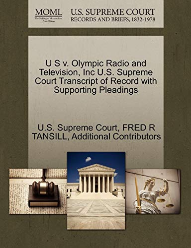 U S v. Olympic Radio and Television, Inc U.S. Supreme Court Transcript of Record with Supporting Pleadings U S v. Olympic Radio and Television, Inc U.S. Supreme Court Transcript of Record with Supporting Pleadings