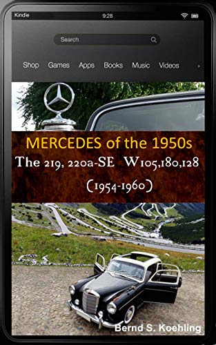 Mercedes-Benz, The 1950s, 219 and 220a,S,SE series Ponton with buyer's guide and chassis number, data card explanation: From the 219 Sedan to the 220SE ... recent color photos (English Edition)