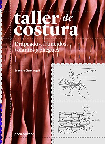 TALLER DE COSTURA: DRAPEADOS, FRUNCIDOS, VOLANTES Y PLIEGUES