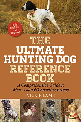 The Ultimate Hunting Dog Reference Book: A Comprehensive Guide to More Than 60 Sporting Breeds (English Edition)