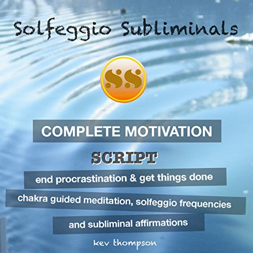 Complete Motivation, End Procrastination & Get Things Done: Chakra Guided Meditation, Solfeggio Frequencies & Subliminal Affirmations - Solfeggio Subliminals (English Edition)
