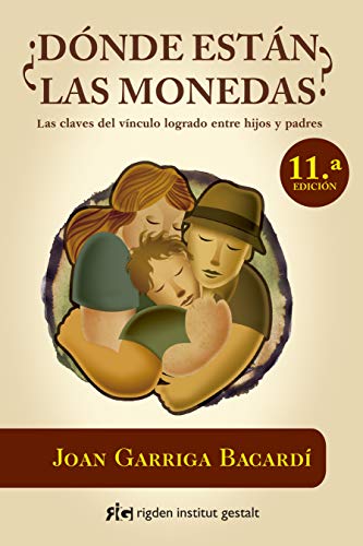¿Dónde están las monedas?: Las claves del vínculo logrado entre hijos y padres (Psicología) ¿Dónde están las monedas?: Las claves del vínculo logrado entre hijos y padres (Psicología)