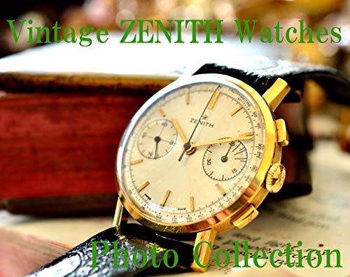 ZENITH Vintage Antique Watches Photo Collection (English Edition)