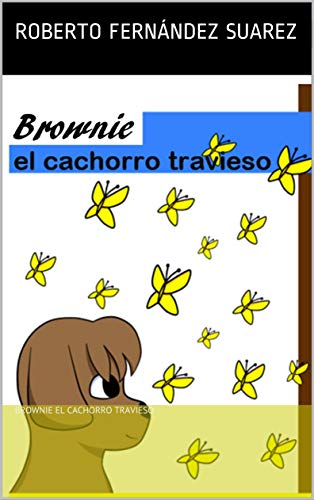 BROWNIE EL CACHORRO TRAVIESO (Aventuras en villa can nº 3)