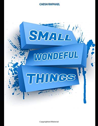 Small Wonderful Things: You don't want to miss the blockbuster book