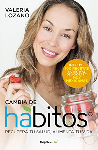 Cambia de hábitos (Colección Vital): Recupera tu salud, alimenta tu vida