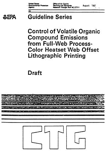 Control of Volatile Organic Compound Emissions from Full-Web Process-Color Heatset Web Offset Lithographic Printing (English Edition)