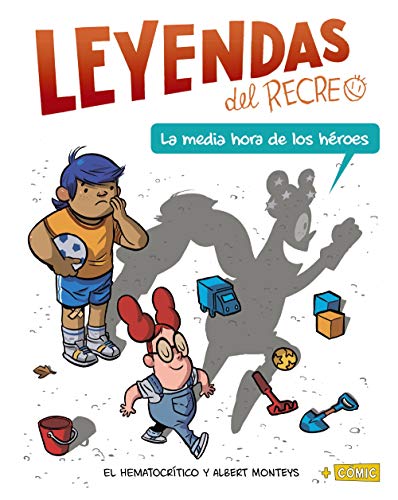 La media hora de los héroes: Leyendas del recreo 1 (CÓMIC - Leyendas del recreo)