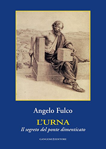 L'urna: Il segreto del ponte dimenticato (Italian Edition)