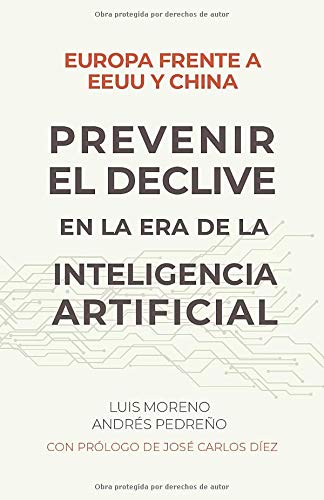 Europa frente a EE.UU. y China. Prevenir el declive en la era de la inteligencia artificial Europa frente a EE.UU. y China. Prevenir el declive en la era de la inteligencia artificial