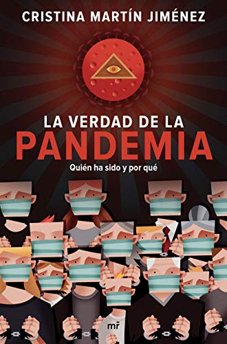La verdad de la pandemia: Quién ha sido y por qué (Fuera de Colección) La verdad de la pandemia: Quién ha sido y por qué (Fuera de Colección)