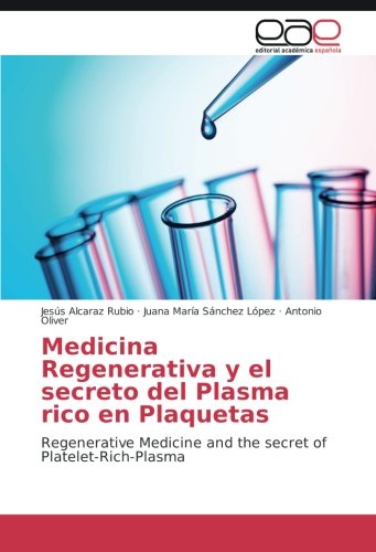 Alcaraz Rubio, J: Medicina Regenerativa y el secreto del Pla