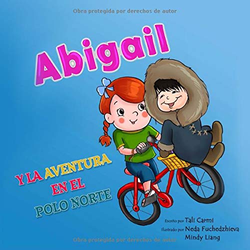 Abigail y la Aventura en el Polo Norte (Abigail y la bicicleta mágica) Abigail y la Aventura en el Polo Norte (Abigail y la bicicleta mágica)