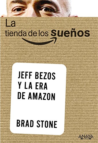 La tienda de los sueños. Jeff Bezos y la era de Amazon (Social Media) La tienda de los sueños. Jeff Bezos y la era de Amazon (Social Media)