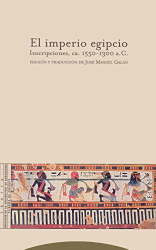 El imperio egipcio: Inscripciones, CA. 1550-1300 A.C. (Pliegos de Oriente)