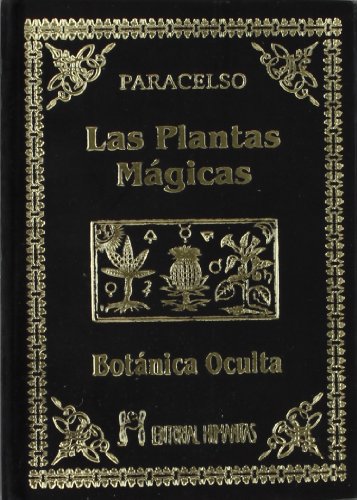 Las Plantas Mágicas. Botánica Oculta Las Plantas Mágicas. Botánica Oculta