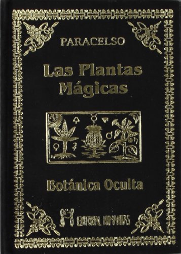 Las Plantas Mágicas. Botánica Oculta