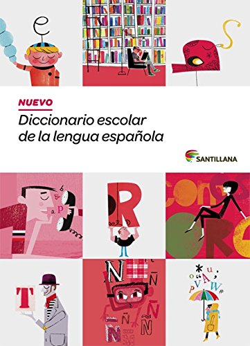 NUEVO DICCIONARIO ESCOLAR DE LA LENGUA ESPAÑOLA ( DE 3 A 6 Primaria) SANTILLANA (Dictionaries) - 9788468001579 NUEVO DICCIONARIO ESCOLAR DE LA LENGUA ESPAÑOLA ( DE 3 A 6 Primaria) SANTILLANA (Dictionaries) - 9788468001579