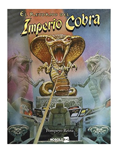 El Retorno del Imperio Cobra El Retorno del Imperio Cobra