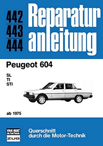 Peugeot 604 ab 1975: SL/TI/STI // Reprint der 5. Auflage