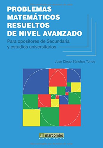 PROBLEMAS MATEMÁTICOS RESUELTOS DE NIVEL AVANZADO PROBLEMAS MATEMÁTICOS RESUELTOS DE NIVEL AVANZADO