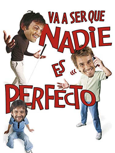 Va a ser que nadie es perfecto Va a ser que nadie es perfecto