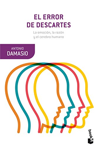El error de Descartes: La emoción, la razón y el cerebro humano (Booket Ciencia)