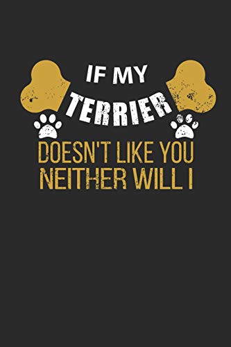 Journal: If My Terrier Doesn't Like You Neither Will I
