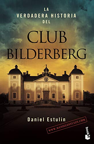 La verdadera historia del Club Bilderberg (Divulgación)