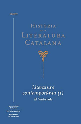 Història de la Literatura Catalana Vol. 5: Literatura contemporània (I). El Vuit-cents