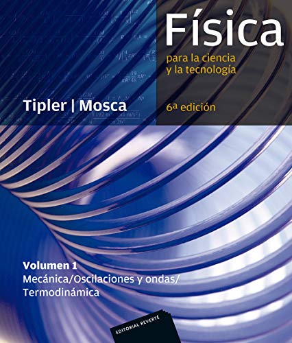 Física para la ciencia y la tecnología, Vol. 1: Mecánica, oscilaciones y ondas, termodinámica, 6ª Edicion Física para la ciencia y la tecnología, Vol. 1: Mecánica, oscilaciones y ondas, termodinámica, 6ª Edicion