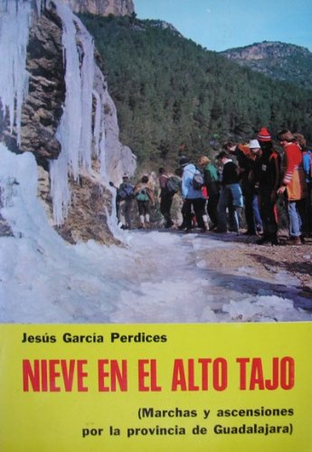 NIEVE EN EL ALTO TAJO (MARCHAS Y ASCENSIONES POR LA PROVINCIA DE GUADALAJARA).