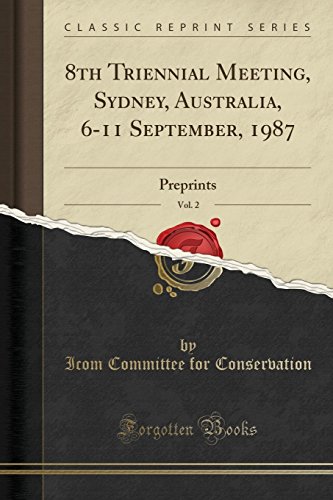 8th Triennial Meeting, Sydney, Australia, 6-11 September, 1987, Vol. 2: Preprints (Classic Reprint)
