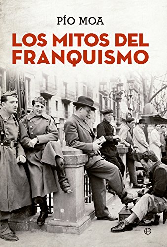 Los mitos del franquismo (Historia) Los mitos del franquismo (Historia)