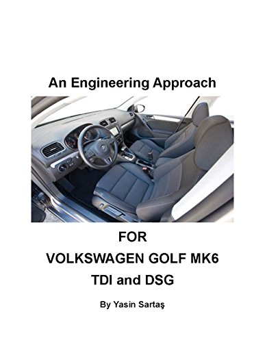 An Engineering Approach: For Volkswagen Golf MK6 TDI and DSG (English Edition)