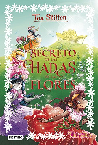 El secreto de las hadas de las flores (Tea Stilton)