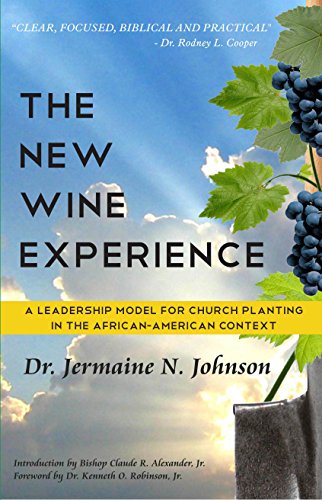 The New Wine Experience: A Leadership Model For Church Planting in the African-American Context (English Edition)