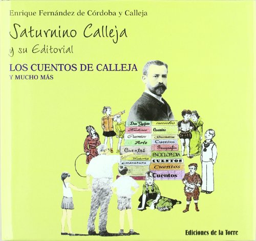 Saturnino Calleja y su editorial. Los cuentos de Calleja y mucho más: 3 (Biblioteca de Nuestro Mundo, Homenaje)