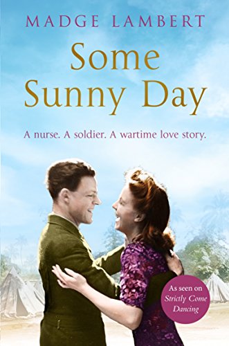 Some Sunny Day: A Nurse. A Soldier. A Wartime Love Story. (English Edition)