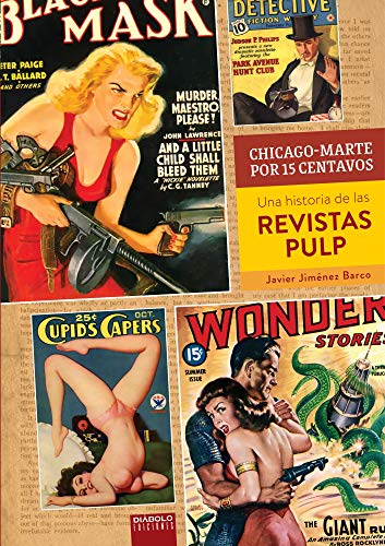 Chicago-Marte Por 15 Centavos. Una Historia De Las Revistas Pulp