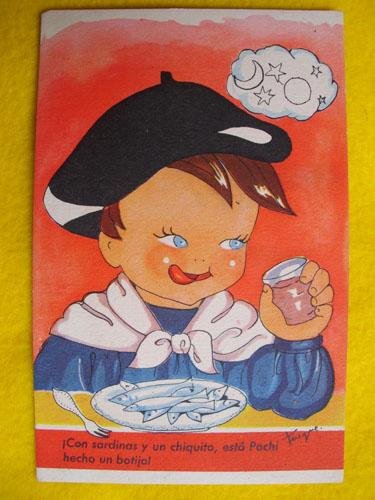 Antigua Postal - Old Postcard : Con sardinas y un chiquito, está Pachi hecho un botijo!