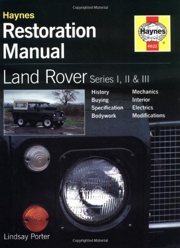 Land Rover Series I, II and III Restoration Manual (Haynes Restoration Manuals)