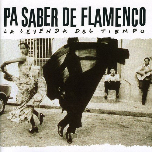 Pa Saber De Flamenco La Leyenda Del Tiempo