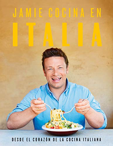 Jamie cocina en Italia: Desde el corazón de la cocina italiana (Sabores)