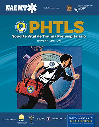 PHTLS 9e Spanish: Soporte Vital de Trauma Prehospitalario, Novena Edicion PHTLS 9e Spanish: Soporte Vital de Trauma Prehospitalario, Novena Edicion