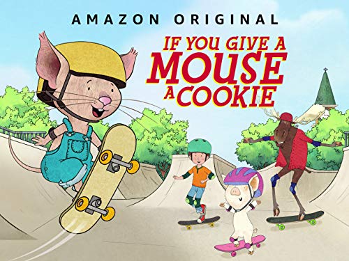 If You Give A Mouse A Cookie - Season 2, Part 2 If You Give A Mouse A Cookie - Season 2, Part 2
