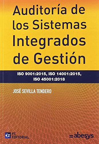 Auditoría de los sistemas integrados de gestión. ISO 9001: 2015, ISO 14001: 2015, ISO 45001: 2018