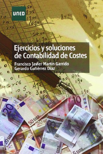 Ejercicios y soluciones de contabilidad de costes (GRADO)